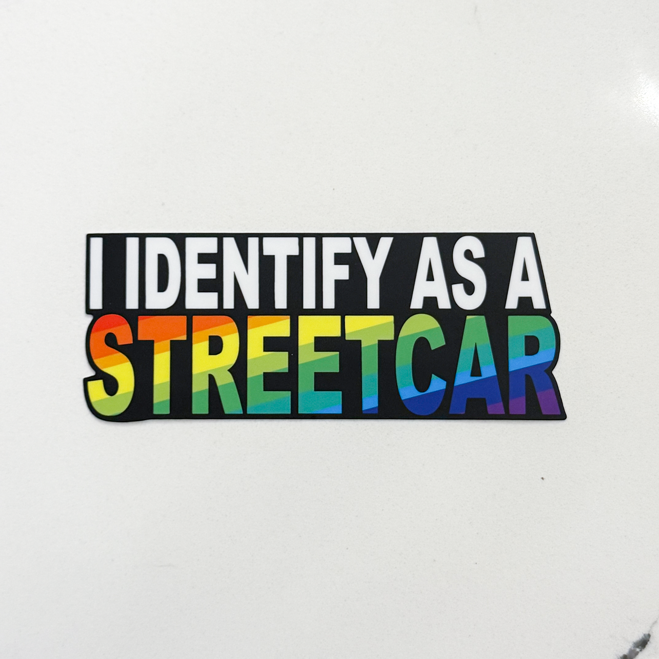 I INDENTIFY AS A STREETCAR STICKER